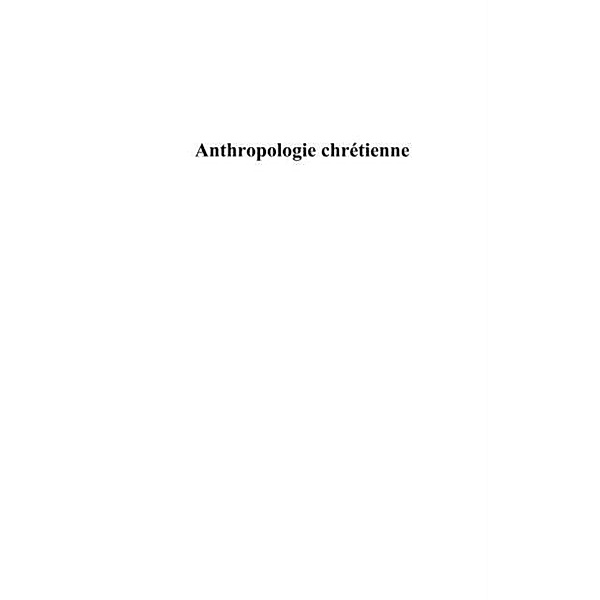 Anthropologie chretienne / Hors-collection, Patrick De Laubier