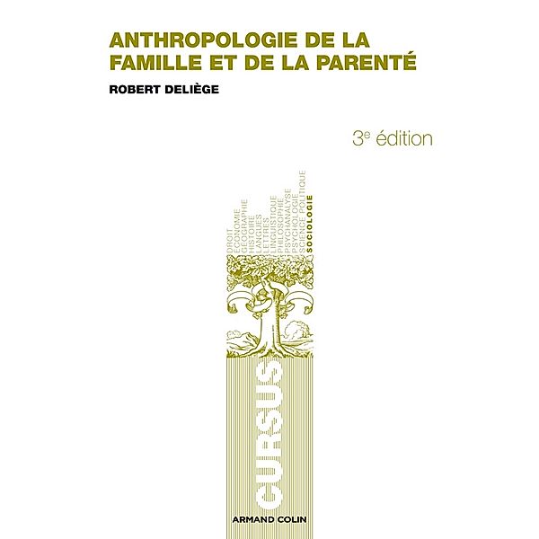 Anthropologie de la famille et de la parenté - 3e éd. / Cursus, Robert Deliège