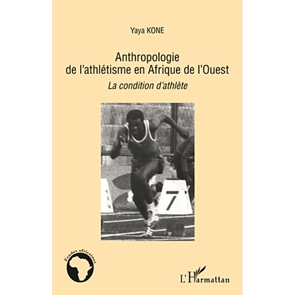Anthropologie de l'athletisme en afrique de l'ouest - la con, Yaya Kone Yaya Kone