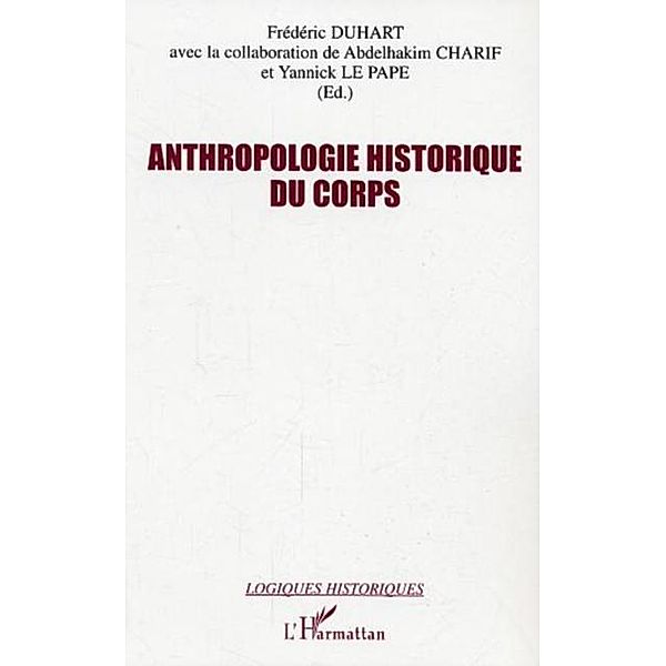 Anthropologie historique du corps / Hors-collection, Collectif