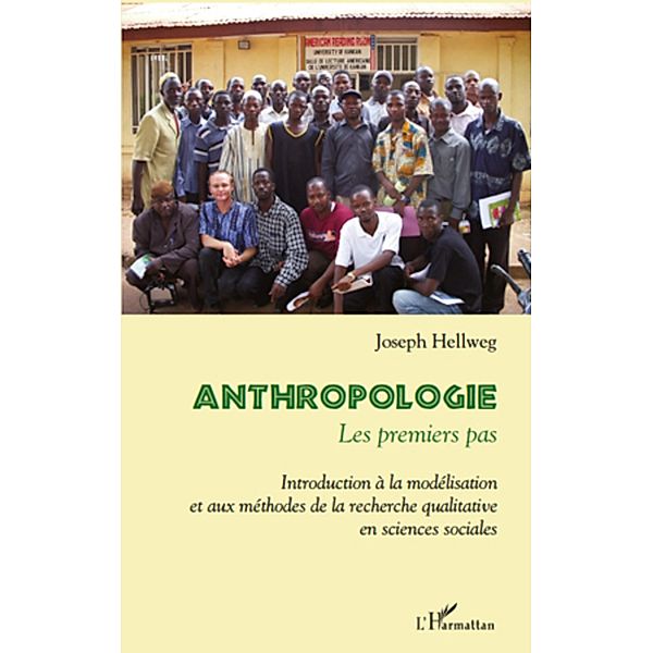 Anthropologie : les premiers pas - introduction a la modelis, Joseph Hellweg Joseph Hellweg