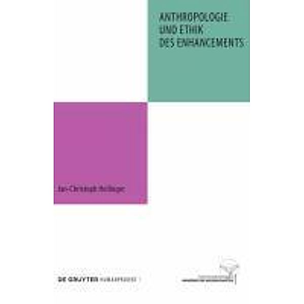 Anthropologie und Ethik des Enhancements / Humanprojekt Bd.7, Jan-Christoph Heilinger