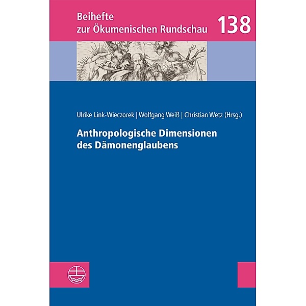 Anthropologische Dimensionen des Dämonenglaubens / Beihefte zur Ökumenischen Rundschau Bd.138