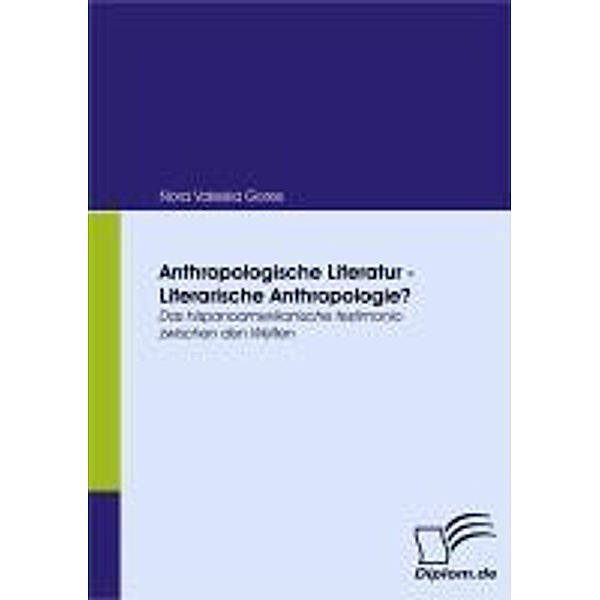 Anthropologische Literatur - Literarische Anthropologie?, Nora Valeska Gores