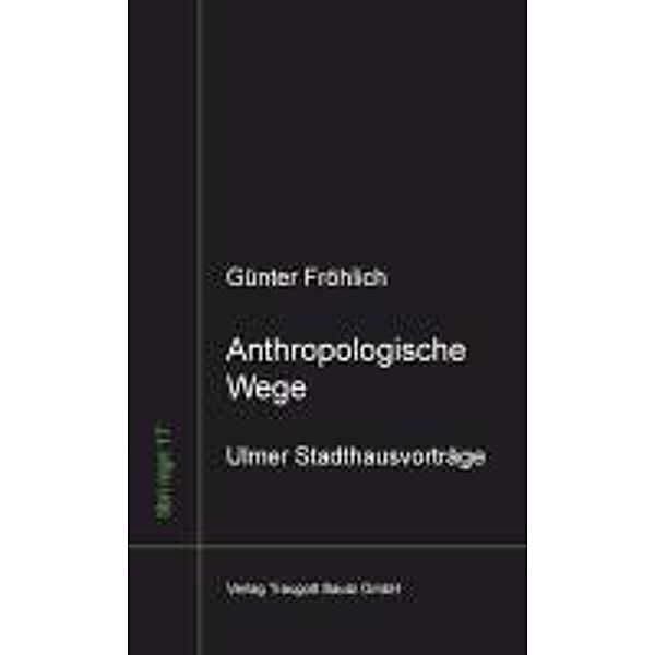Anthropologische Wege, Günter Fröhlich