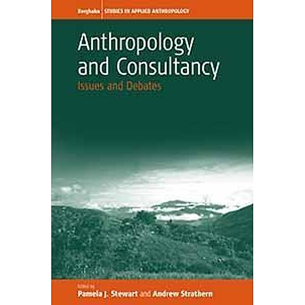 Anthropology and Consultancy / Studies in Public and Applied Anthropology Bd.1