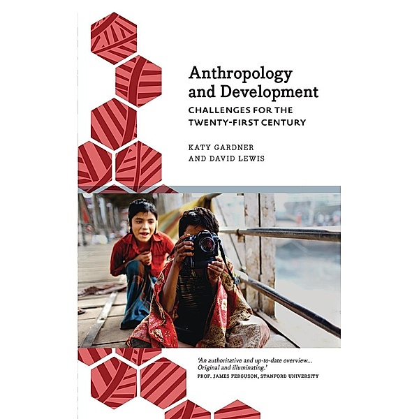 Anthropology and Development / Anthropology, Culture and Society, Katy Gardner, David Lewis