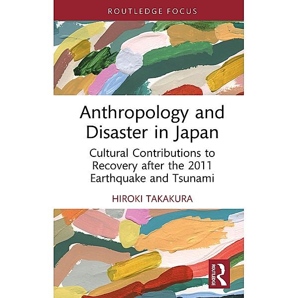 Anthropology and Disaster in Japan, Hiroki Takakura