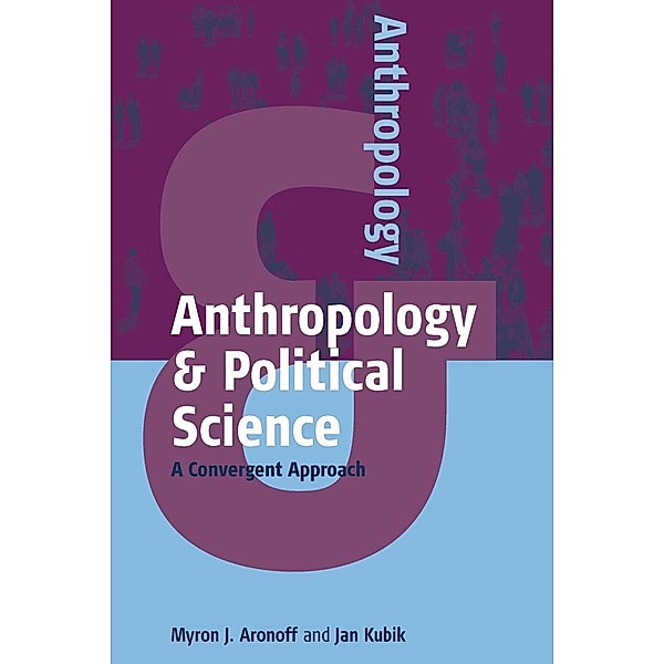 Anthropology and Political Science / Anthropology & ... Bd.3, Myron J. Aronoff, Jan Kubik