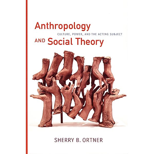 Anthropology and Social Theory / a John Hope Franklin Center Book, Ortner Sherry B. Ortner
