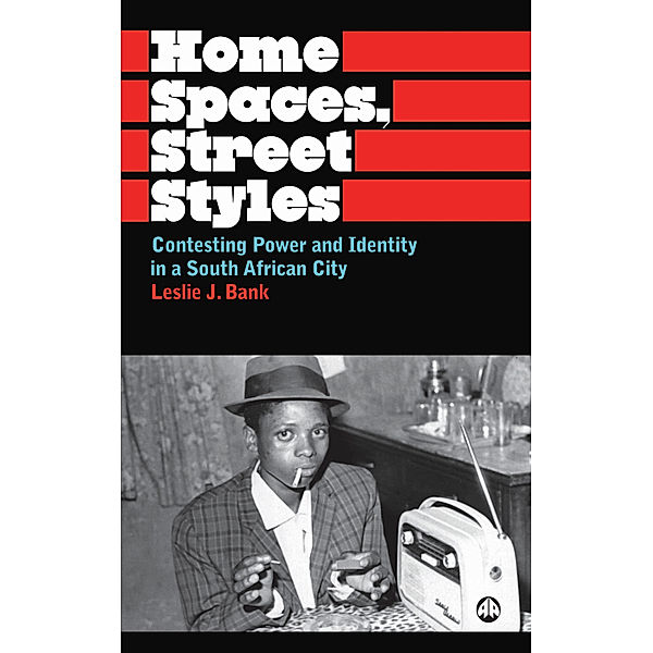 Anthropology, Culture and Society: Home Spaces, Street Styles, Leslie J. Bank