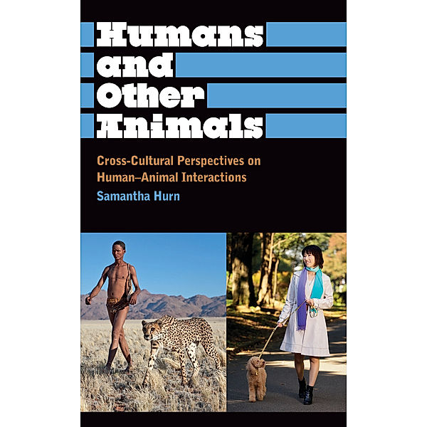 Anthropology, Culture and Society: Humans and Other Animals, Samantha Hurn