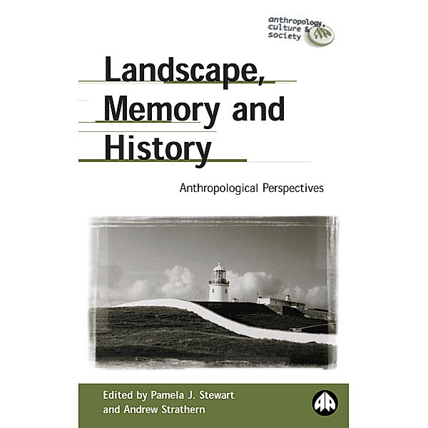 Anthropology, Culture and Society: Landscape, Memory and History