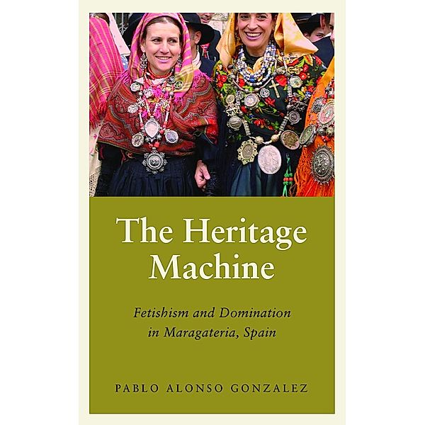 Anthropology, Culture and Society: The Heritage Machine, Pablo Alonso Gonzalez