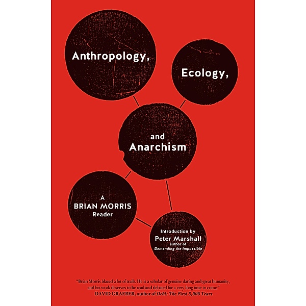 Anthropology, Ecology, and Anarchism / PM Press, Brian Morris