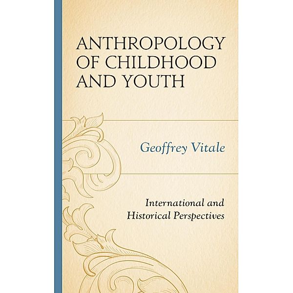 Anthropology of Childhood and Youth, Geoffrey Vitale