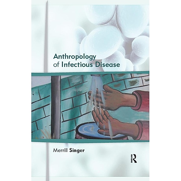 Anthropology of Infectious Disease, Merrill Singer