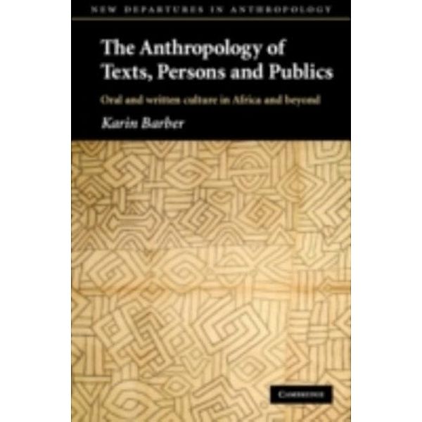 Anthropology of Texts, Persons and Publics, Karin Barber