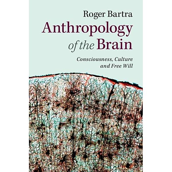 Anthropology of the Brain, Roger Bartra