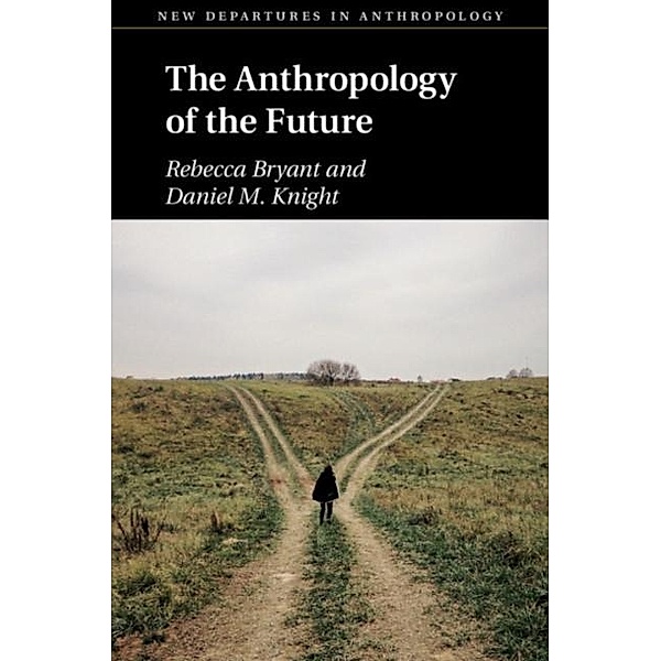 Anthropology of the Future, Rebecca Bryant