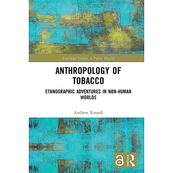 Anthropology of Tobacco, Andrew Russell