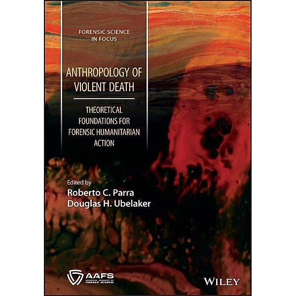 Anthropology of Violent Death / Forensic Science in Focus