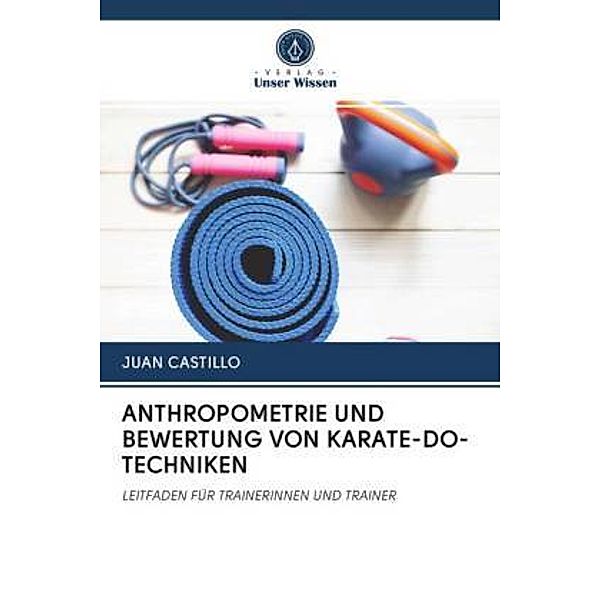 ANTHROPOMETRIE UND BEWERTUNG VON KARATE-DO-TECHNIKEN, Juan Castillo