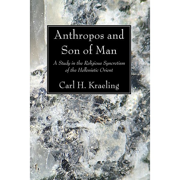 Anthropos and Son of Man, Carl H. Kraeling