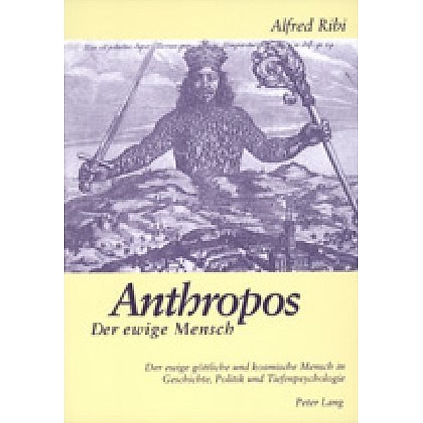 Anthropos - Der ewige Mensch, Alfred Ribi
