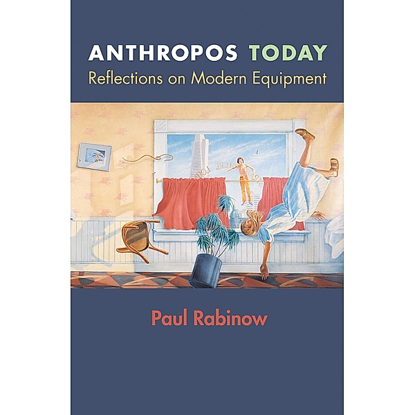 Anthropos Today / In-Formation, Paul Rabinow