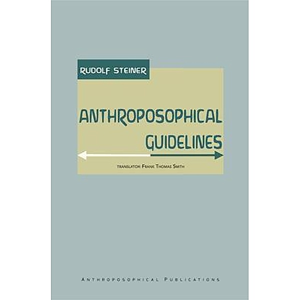 Anthroposophical Guidelines, Rudolf Steiner