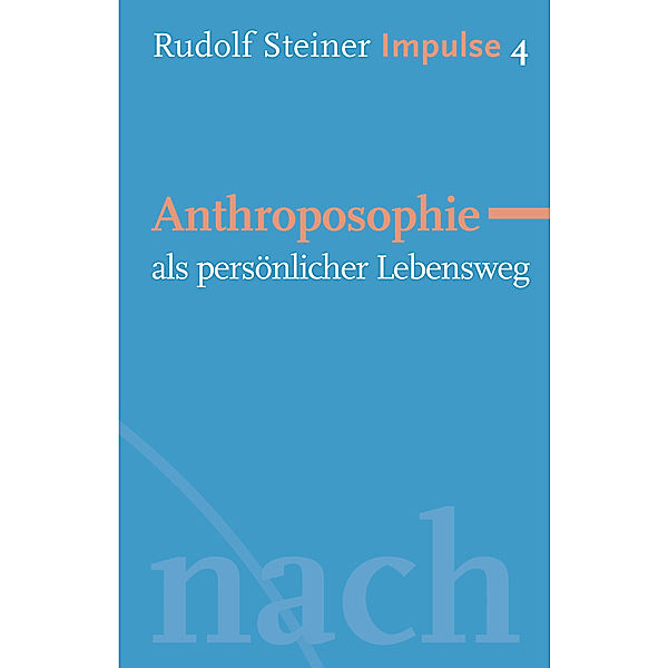 Anthroposophie als persönlicher Lebensweg, Rudolf Steiner