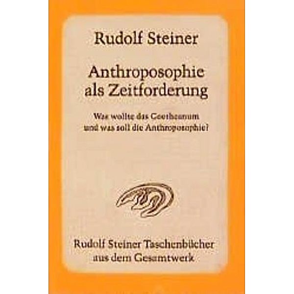 Anthroposophie als Zeitforderung, Rudolf Steiner
