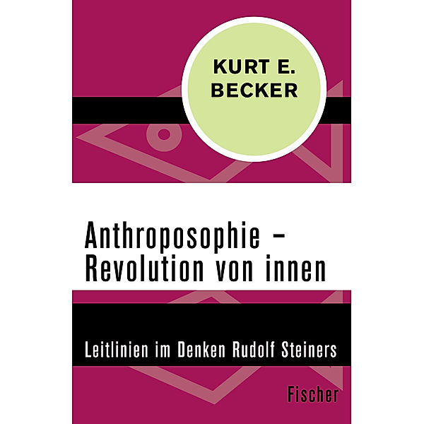 Anthroposophie - Revolution von innen, Kurt E. Becker