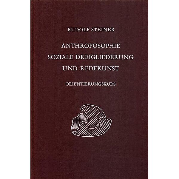 Anthroposophie, soziale Dreigliederung und Redekunst, Rudolf Steiner