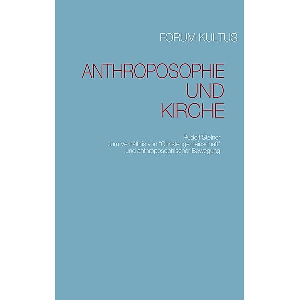 Anthroposophie und Kirche, Rudolf Steiner