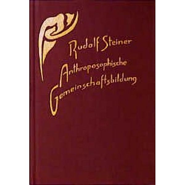 Anthroposophische Gemeinschaftsbildung, Rudolf Steiner