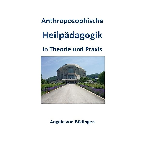 Anthroposophische Heilpädagogik in Theorie und Praxis, Angela von Büdingen