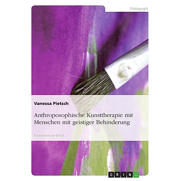 Anthroposophische Kunsttherapie mit Menschen mit geistiger Behinderung, Vanessa Pietsch