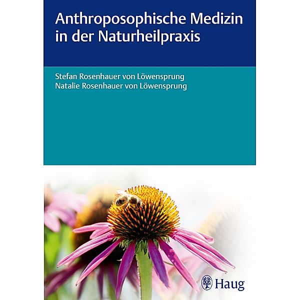 Anthroposophische Medizin in der Naturheilpraxis, Natalie Rosenhauer von Löwensprung, Stefan von Löwensprung