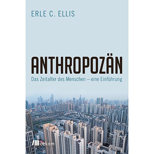 Anthropozän, Erle C. Ellis