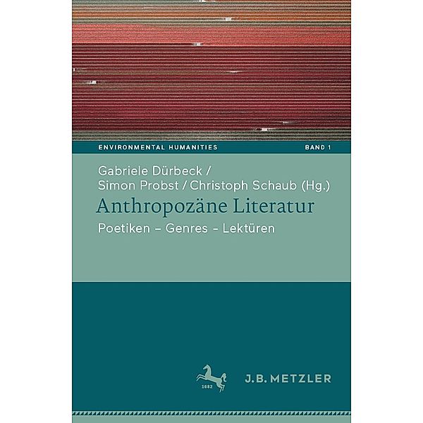 Anthropozäne Literatur / Environmental Humanities Bd.1