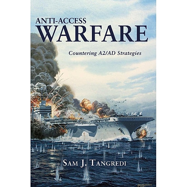 Anti-Access Warfare, Sam J Tangredi