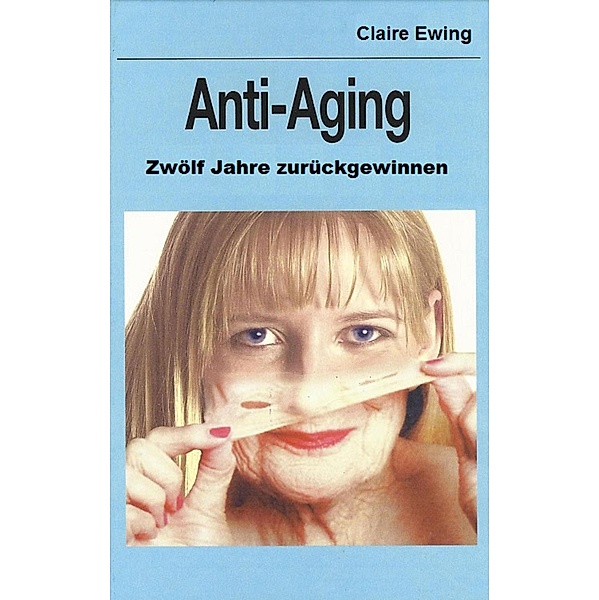 Anti-Aging, Claire Ewing