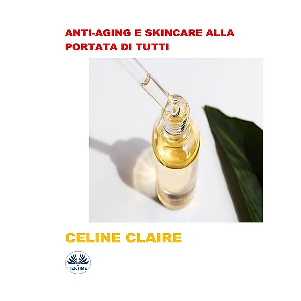 Anti-Aging E Skincare Alla Portata Di Tutti, Celine Claire