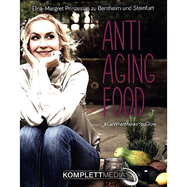 Anti Aging Food, Elna-Margret zu Bentheim und Steinfurt