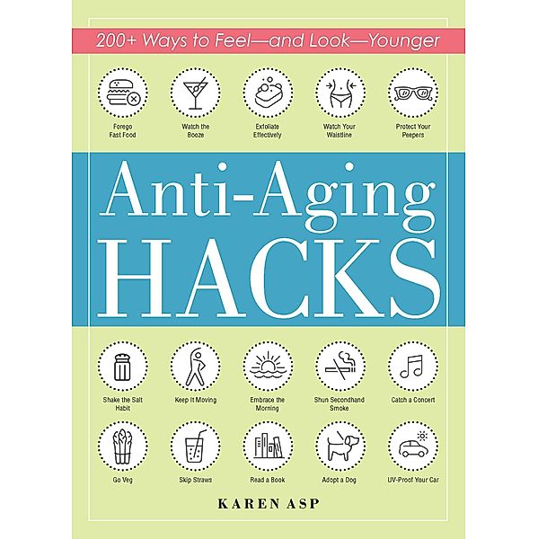 Anti-Aging Hacks, Karen Asp