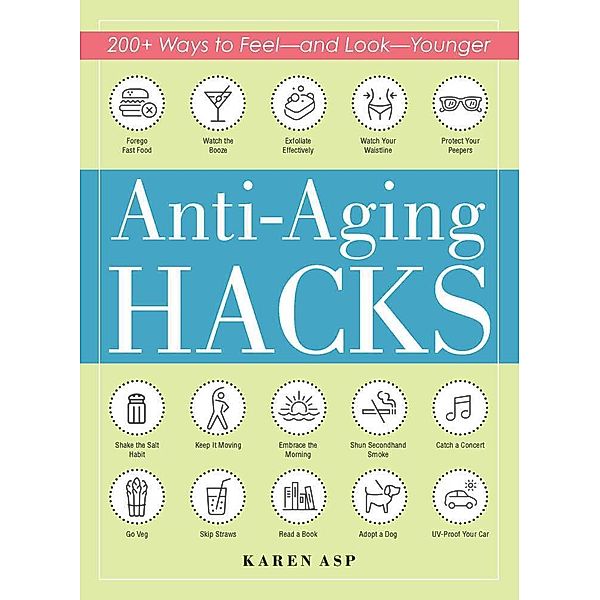 Anti-Aging Hacks, Karen Asp