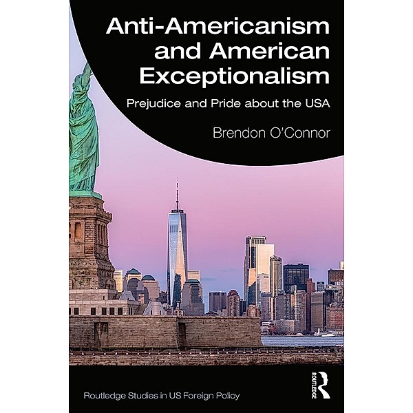 Anti-Americanism and American Exceptionalism, Brendon O'Connor