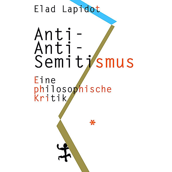 Anti-Anti-Semitismus, Elad Lapidot
